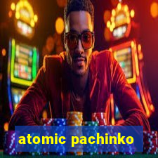 atomic pachinko